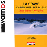 Editions Vamos  La Grave-L`Alpe d`Huez-Les 2 Alps - Off Piste